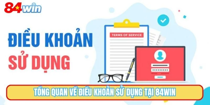 Tổng quan về điều khoản sử dụng tại 84WIN